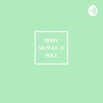 Body Muscle & Soul