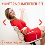 Unternehmerfreiheit - der Business-Talk mit Katja Holzhey
