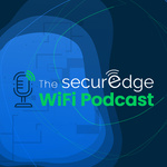 The SecurEdge WiFi Podcast