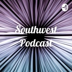 Southwest Podcast
