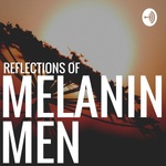 Reflections of Melanin Men