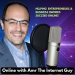Online π With Amr The Internet Guy, Helping business owners become more successful online