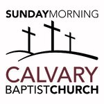 Calvary Baptist Sunday Morning