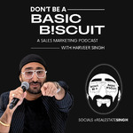 Don’t Be A Basic Biscuit: A Sales Marketing Podcast!