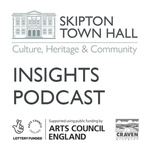 Skipton Town Hall's Insights Podcast
