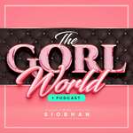 The Gorl World Podcast