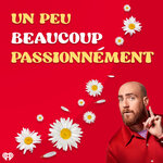 Un peu, beaucoup, passionnément