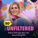 50+ & Unfiltered