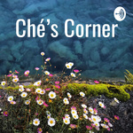Ché’s Corner