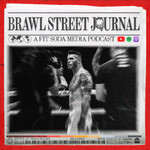 Brawl Street Journal: In Depth Conversation on Combat Sports