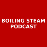 Boiling Steam Podcast