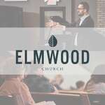 Elmwood Church - Sermons