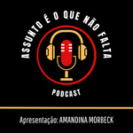 ASSUNTO É O QUE NÃO FALTA