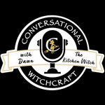Conversational Witchcraft with Dawn the Kitchen Witch