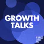 Growth Talks: Growth Marketing Strategies & Insights