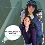 De Chile, Mole y Pozole