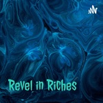 Revel in Riches