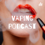 Vaping Podcast