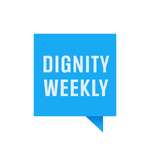 Dignity Weekly