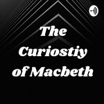 The Curiostiy of Macbeth
