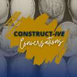 Construct-ive Conversations
