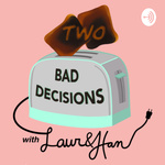 Two Bad Decisions