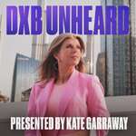 DXB Unheard with Kate Garraway