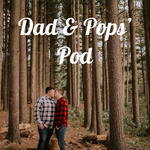 Dad & Pops' Pod
