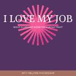 I Love My Job