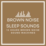 Brown Noise Sleep Sounds