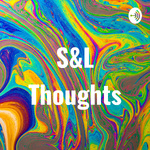 S&L Thoughts