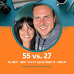 55 vs. 27 - Mutter und Sohn reden Klartext