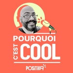 Pourquoi c'est COOL - par POSITIVR