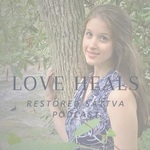Love Heals - Restored Sattva Podcast