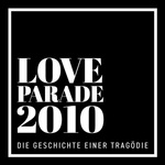 Loveparade 2010 – Die Geschichte einer Tragödie