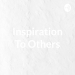 Inspiration To Others