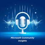 Microsoft Community Insights Podcast