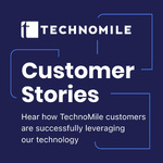 TechnoMile Customer Stories
