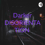 Darker DISORIENTATION 