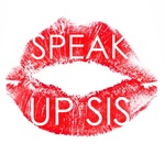 Speak Up Sis