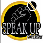 SPEAK UP PODCAST