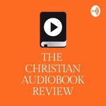 The Christian Audiobook Review