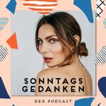 Sonntagsgedanken - der Blogcast