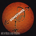 Sometimes W/ Nick and Dillon