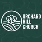 Orchard Hill Church Sermon Podcast
