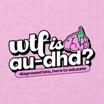 WTF is AuDHD?
