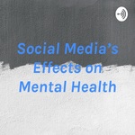Social Media’s Effects on Mental Health