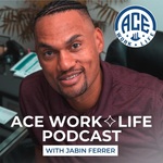 Ace Work Life Podcast