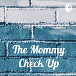 The Mommy Check Up