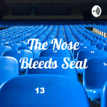 The Nose Bleeds Seat